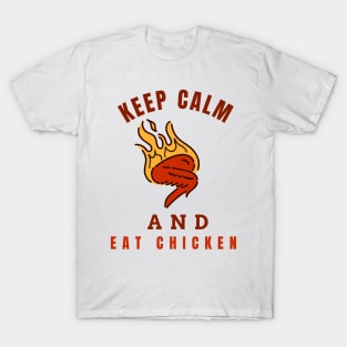 Keep Calm And Eat Chicken - Hot Chickenwings With Text Design T-Shirt